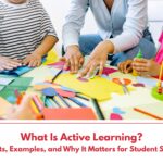 What Is Active Learning? Benefits, Examples, and Why It Matters for Student Success